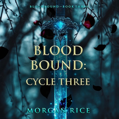 Bloodbound: Cycle Three (Book Three of the Bloodbound Series) – omslag til lydbogen af Morgan Rice