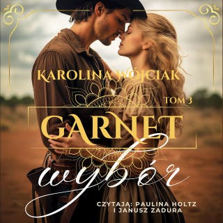 Garnet, tom 3.: Wybór – okładka audiobooka, autor Karolina Wójciak