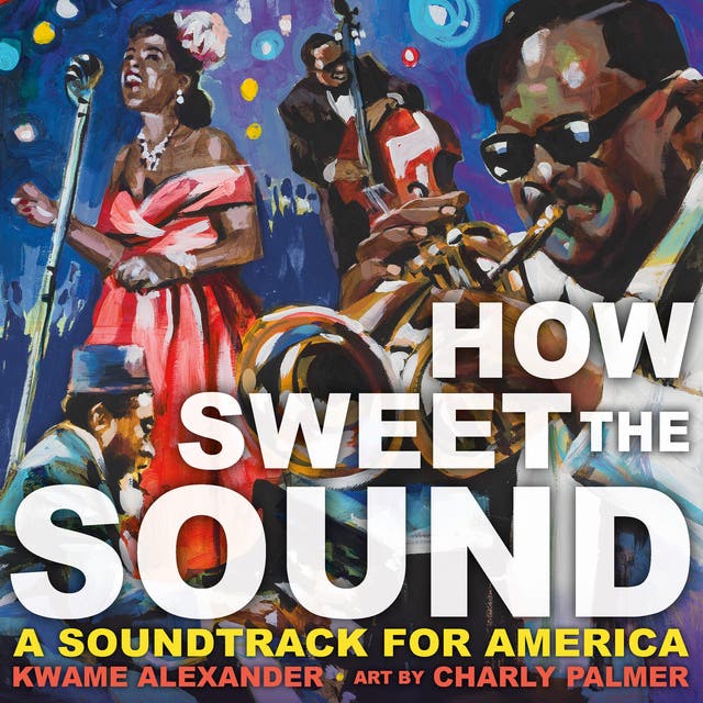 How Sweet the Sound – omslag til lydbogen af Kwame Alexander