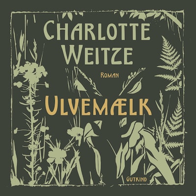 Ulvemælk – omslag til lydbogen af Charlotte Weitze