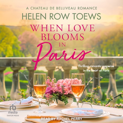 When Love Blooms in Paris – omslag til lydbogen af Helen Row Toews
