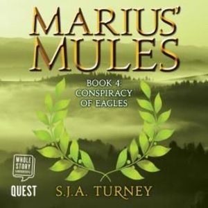 Marius' Mules IV: Conspiracy of Eagles – okładka audiobooka, autor S. J. A. Turney