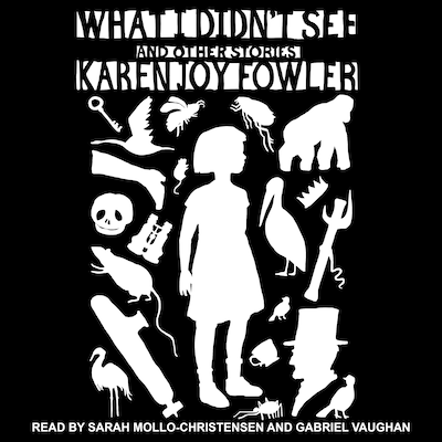 What I Didn't See – omslag til lydbogen af Karen Joy Fowler