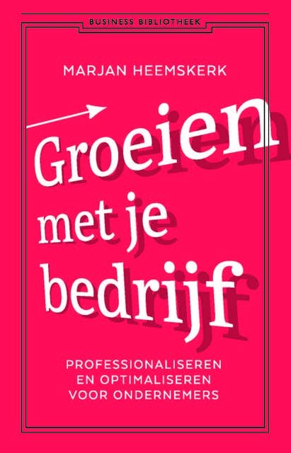 Groeien met je bedrijf: Professionaliseren en optimaliseren voor ondernemers – omslag van het luisterboek van Marjan Heemskerk