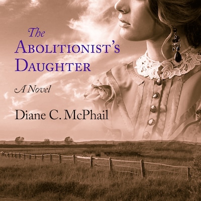 The Abolitionist's Daughter – omslag til lydbogen af Diane C. McPhail