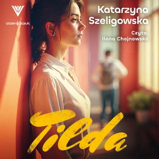 Tilda – okładka audiobooka, autor Katarzyna Szeligowska