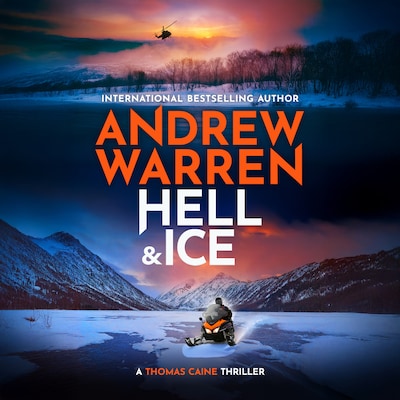 Hell and Ice - A Thomas Caine Thriller, Book 5 (Unabridged) – omslag til lydbogen af Andrew Warren
