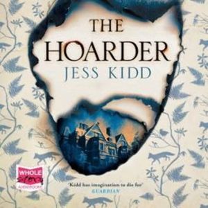 The Hoarder – okładka audiobooka, autor Jess Kidd
