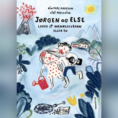 Jørgen og Else laver et menneskebarn eller to – omslag til lydbogen af Kim Fupz Aakeson, Siri Melchior