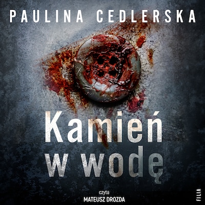 Kamień w wodę – okładka audiobooka, autor Paulina Cedlerska