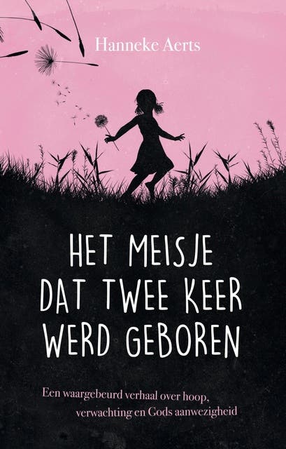 Het meisje dat twee keer werd geboren: Een waargebeurd verhaal over hoop, verwachting en Gods aanwezigheid – omslag van het luisterboek van Hanneke Aerts