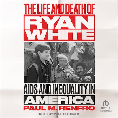 The Life and Death of Ryan White – omslag til lydbogen af Paul M. Renfro