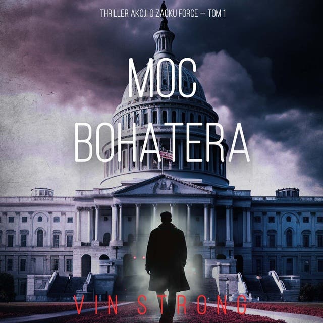 Moc bohatera (Thriller akcji o Zacku Force — Tom 1)