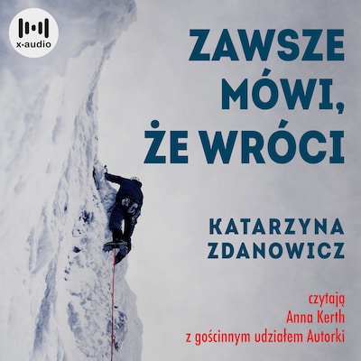Zawsze mówi, że wróci – okładka audiobooka, autor Katarzyna Zdanowicz