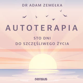 Autoterapia. Sto dni do szczęśliwego życia – okładka audiobooka, autor Adam Zemełka