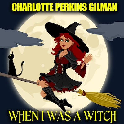 When I Was a Witch – omslag til lydbogen af Charlotte Perkins Gilman