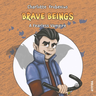 Brave Beings #2: A Fearless Vampire