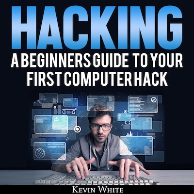 Hacking: A Beginners Guide To Your First Computer Hack; Learn To Crack A Wireless Network, Basic Security Penetration Made Easy and Step By Step Kali Linux
