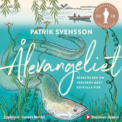 Ålevangeliet : berättelsen om världens mest gåtfulla fisk