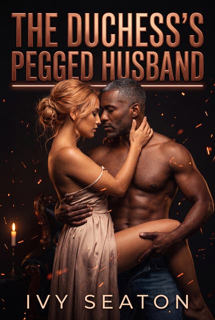 The Duchess's Pegged Husband: Femdom Pegging Erotic Degrading Romance – omslag til lydbogen af Ivy Seaton