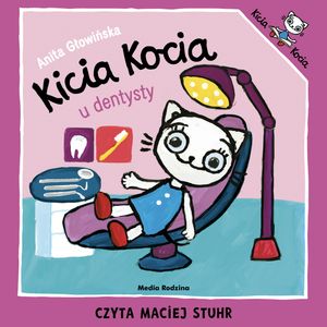 Kicia Kocia u dentysty – okładka audiobooka, autor Anita Głowińska