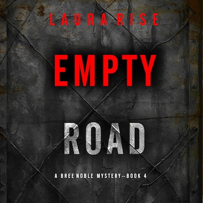 Empty Road (A Bree Noble Suspense Thriller—Book 4) – omslag til lydbogen af Laura Rise