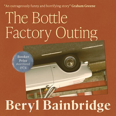 The Bottle Factory Outing – omslag til lydbogen af Beryl Bainbridge, A. K. Blakemore, Yiyun Li