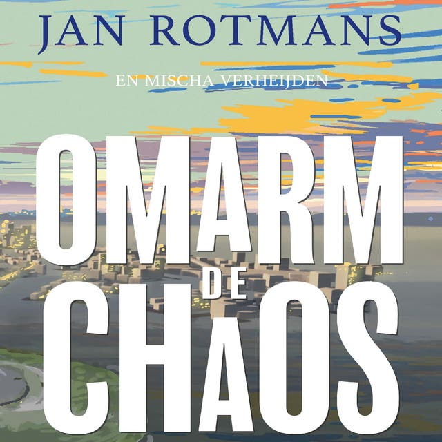 Omarm de chaos