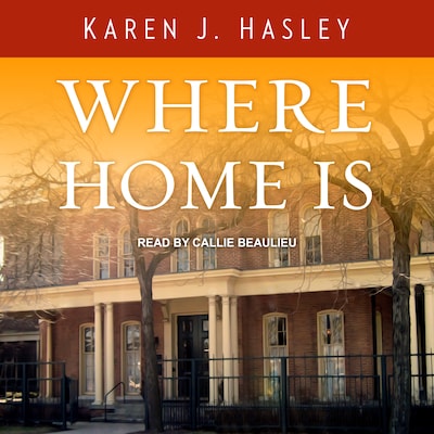 Where Home Is – omslag til lydbogen af Karen J. Hasley