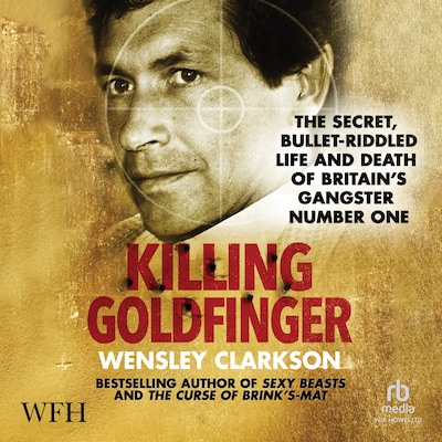 Killing Goldfinger – omslag til lydbogen af Wensley Clarkson