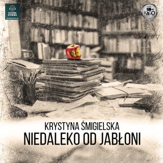 Niedaleko od jabłoni – okładka audiobooka, autor Krystyna Śmigielska