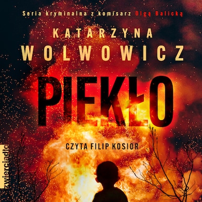 Piekło – okładka audiobooka, autor Katarzyna Wolwowicz