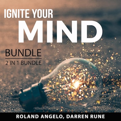 Ignite Your Mind Bundle, 2 in 1 Bundle: Chasing Excellence and Thinking With Excellence