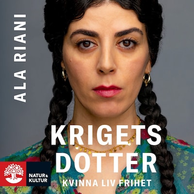 Krigets dotter : kvinna, liv, frihet – omslag till ljudboken av Ala Riani