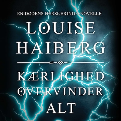 En Dødens herskerinde-novelle: Kærlighed overvinder alt – omslag til lydbogen af Louise Haiberg