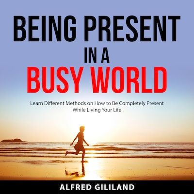 Being Present in a Busy World