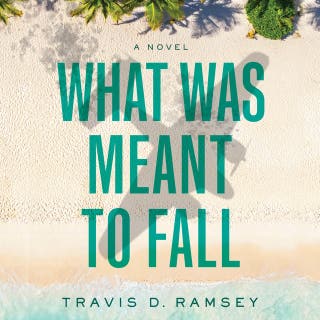 What Was Meant to Fall: A Novel – omslag till ljudboken av Travis D. Ramsey