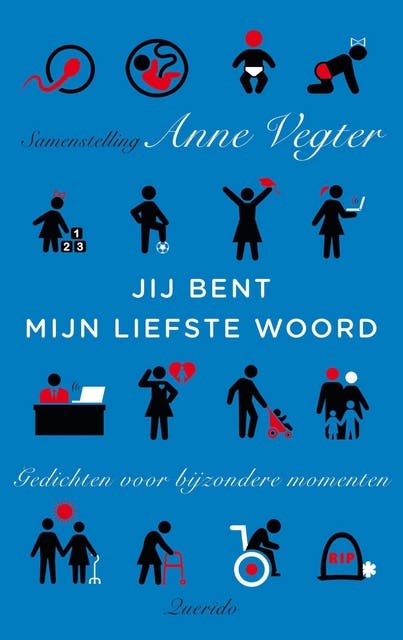 Je bent mijn liefste woord: gedichten voor bijzondere momenten
