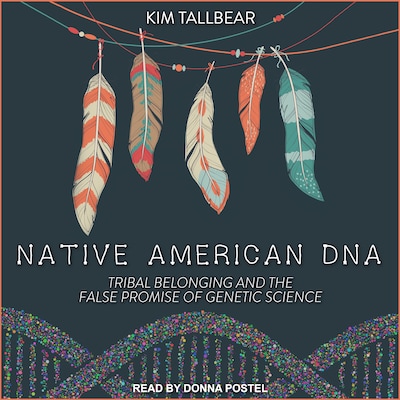 Native American DNA – omslag til lydbogen af Kim TallBear