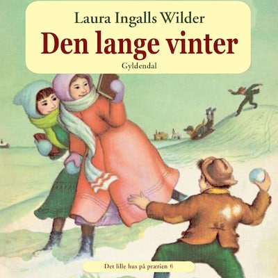 Det lille hus på prærien 6 - Den lange vinter – omslag til lydbogen af Laura Ingalls Wilder