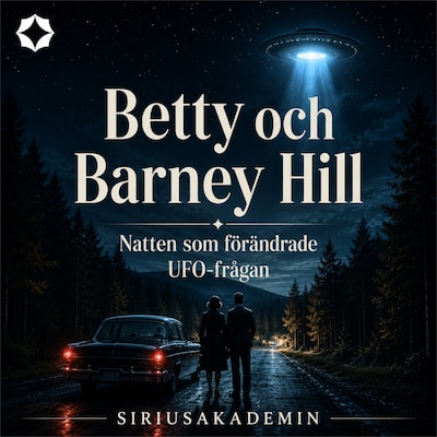 Betty och Barney Hill – Natten som förändrade UFO-frågan