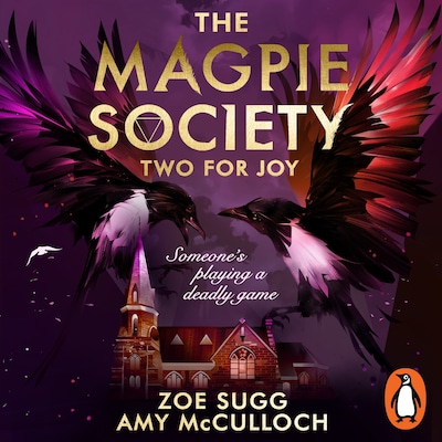 The Magpie Society: Two for Joy – omslag til lydbogen af Zoe Sugg, Amy McCulloch