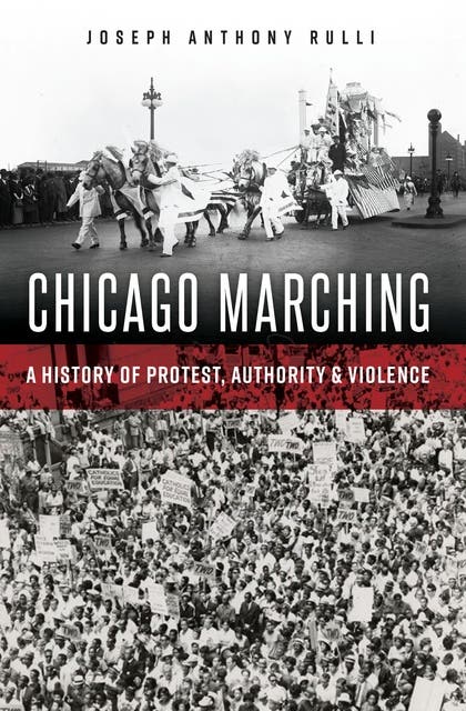 Chicago Marching: A History of Protest, Authority & Violence – omslag til lydbogen af Joseph Anthony Rulli