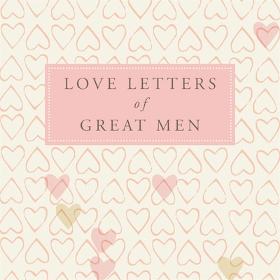 Love Letters of Great Men