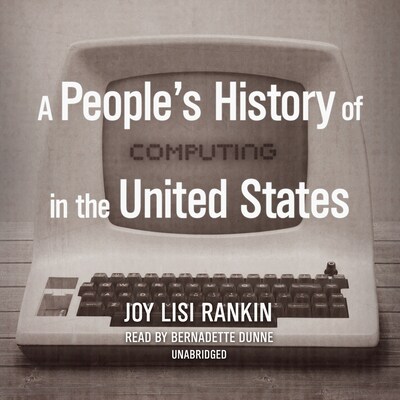 A People’s History of Computing in the United States – omslag til lydbogen af Joy Lisi Rankin