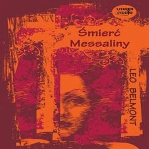 Śmierć Messaliny – okładka audiobooka, autor Leo Belmont