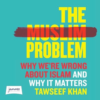 The Muslim Problem – omslag til lydbogen af Tawseef Khan