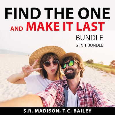 Find the One and Make it Last Bundle, 2 in 1 Bundle: Intimate Relationships and Making Marriage Work