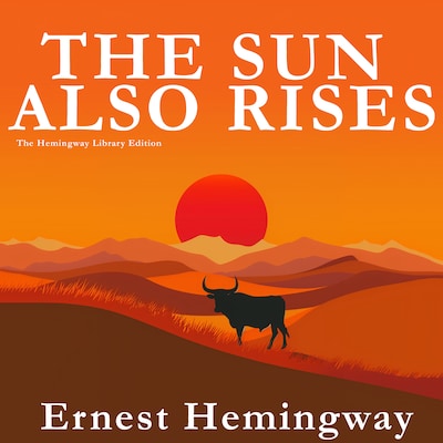 The Sun Also Rises: The Hemingway Library Edition – omslag til lydbogen af Ernest Hemingway