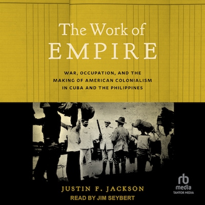 The Work of Empire – omslag til lydbogen af Justin F. Jackson